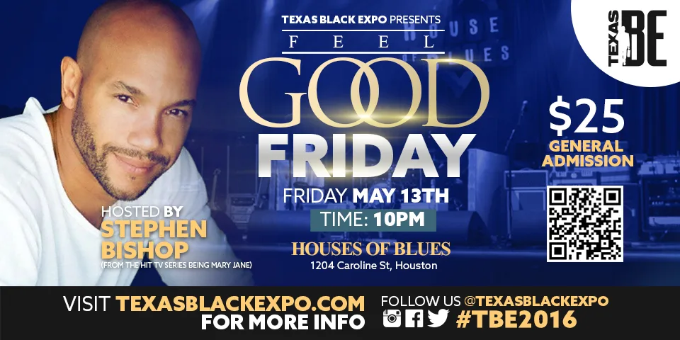 Texas Black Expo Feel Good Friday 2016 event banner hosted by Stephen Bishop